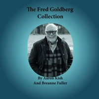 The Fred Goldberg Collection 1304081486 Book Cover