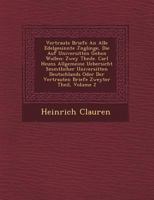 Vertraute Briefe an Alle Edelgesinnte J Nglinge, Die Auf Universit Ten Gehen Wollen: Zwey Theile. Carl Heuns Allgemeine Uebersicht S Mmtlicher Universit Ten Deutschlands Oder Der Vertrauten Briefe Zwe 1249937426 Book Cover