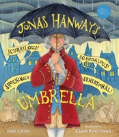 Jonas Hanway's Scurrilous, Scandalous, Shockingly Sensational Umbrella 1624148859 Book Cover