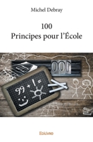 100 Principes pour l'École (French Edition) 2334233617 Book Cover
