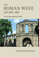 The Roman West, Ad 200-500: An Archaeological Study 1316625648 Book Cover