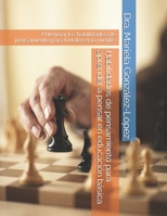 Habilidades de pensamiento para aprender a pensar en educación básica: Potenciar las habilidades de pensamiento para fortalecer la mente. B09919RWQ4 Book Cover