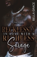 Recklessly In Love With A Ruthless Savage B0FFZBH7KP Book Cover