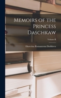 Memoirs of the Princess Daschkaw, Volume II 1103228323 Book Cover