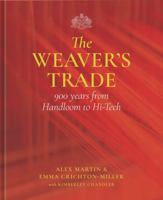 The Weavers' Trade: 900 Years of the Worshipful Company of Weavers 1916846734 Book Cover