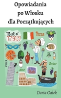 Opowiadania po Wlosku dla Początkujących B0CDZR8NMK Book Cover