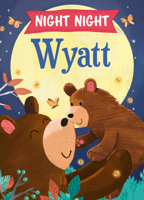 Night Night Wyatt 1728209137 Book Cover