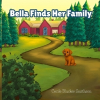 Bella Finds Her Family 1998467619 Book Cover
