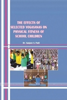 The Effects of Selected Yogasanas on Physical Fitness of School Children 1387620517 Book Cover