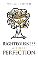 Righteousness without perfection 1662818289 Book Cover