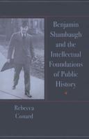 Benjamin Shambaugh and the Intellectual Foundations of Public History 0877457891 Book Cover