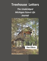 Treehouse Letters: The Unabridged Michigan Forest Life Journal null Book Cover