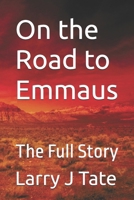 On the Road to Emmaus: The Full Story B0FKT8TV6Z Book Cover