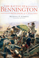 The Battle of Bennington: Soldiers & Civilians 1609495152 Book Cover