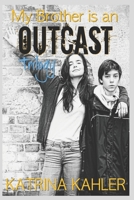 My Brother is an OUTCAST Trilogy 1546657525 Book Cover