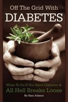 Off The Grid With Diabetes 1937660168 Book Cover