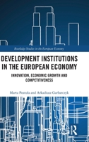 Development Institutions in The European Economy: Innovation, Economic Growth and Competitiveness (Routledge Studies in the European Economy) 1041133405 Book Cover