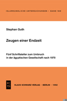 Zeugen Einer Endzeit: F?nf Schriftsteller Zum Umbruch in Der ?gyptischen Gesellschaft Nach 1970 3879972036 Book Cover