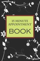 15 Minute Appointment Book: 15 Minute Appointment Book 1082755737 Book Cover