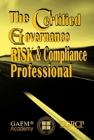 The Certified Governance Risk and Compliance Professional B0DPV3RHQ6 Book Cover