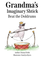 Grandma's Imaginary Shtick Beat the Doldrums 1662919646 Book Cover