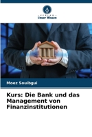 Kurs: Die Bank und das Management von Finanzinstitutionen 6209608345 Book Cover