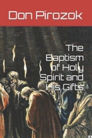 The Baptism of Holy Spirit and His Gifts B0BPVTCQ5D Book Cover