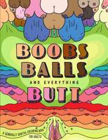 Boobs, Balls and Everything Butt: A Generally Genital Coloring Book for Adults! 1097189112 Book Cover