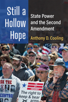 Still a Hollow Hope: State Power and the Second Amendment 0472055607 Book Cover