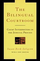 The Bilingual Courtroom: Court Interpreters in the Judicial Process 0226043738 Book Cover