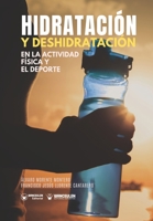 Hidratación y deshidratación en la actividad física y el deporte (Spanish Edition) 849993644X Book Cover