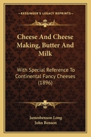 Cheese and Cheese-Making 1015506313 Book Cover