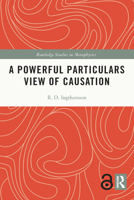 A Powerful Particulars View of Causation (Routledge Studies in Metaphysics) 0367555980 Book Cover