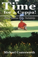 Time for a Cuppa: Short Stories from Yorkshire 0595224954 Book Cover