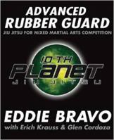 Advanced Rubber Guard: Jiu-Jitsu for Mixed Martial Arts Competition 1936608626 Book Cover