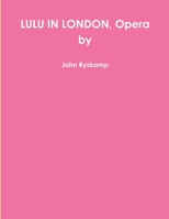 LULU IN LONDON, Opera by 1304100766 Book Cover