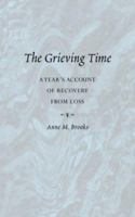 The Grieving Time: A Year's Account of Recovery from Loss 0517572222 Book Cover