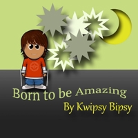 Born To Be Amazing 1365370127 Book Cover