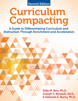 Curriculum Compacting: A Guide to Differentiating Curriculum and Instruction through Enrichment and Acceleration 1618215442 Book Cover