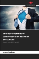 The development of cardiovascular health in executives 6209752160 Book Cover