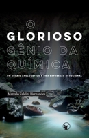 O Glorioso Gênio da química: Um ensaio apologético e uma expressão devocional (Portuguese Edition) B0DZTF3KGD Book Cover