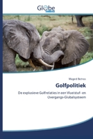 Golfpolitiek: De explosieve Golfrelaties in een Vloeistof- en Overgangs-Globalsysteem 6200602336 Book Cover