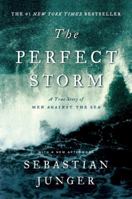 The Perfect Storm: A True Story of Men Against the Sea 039304016X Book Cover