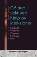 Gå ned i vekt ved hjelp av injeksjoner: Saxenda, Wegovy, Ozempic, Contrave m.fl. (Norwegian Bokmal Edition) 368904006X Book Cover