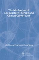 Mechanism of Acupuncture Therapy and Clinical Case Studies 0415272548 Book Cover