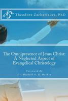 The Omnipresence of Jesus Christ: A Neglected Aspect of Evangelical Christology 1842278495 Book Cover