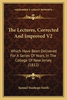 The Lectures, Corrected And Improved V2: Which Have Been Delivered For A Series Of Years, In The College Of New Jersey 1104312840 Book Cover