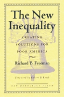 The New Inequality: Creating Solutions for Poor America (The New Democracy Forum) 0807044350 Book Cover