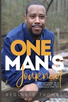 One Man's Journey: Reflections of a Life’s Journey Told Through Poetry B087H9HPPG Book Cover
