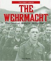 The Wehrmacht: The German Army in World War II, 1939-1945 (The Great Armies) 1579583121 Book Cover